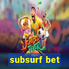 subsurf bet